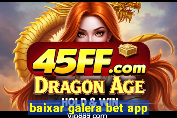 baixar galera bet app